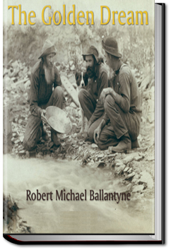 The Golden Dream | R. M. Ballantyne